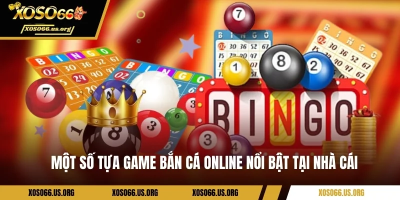 Một số tựa game bắn cá online nổi bật tại nhà cái