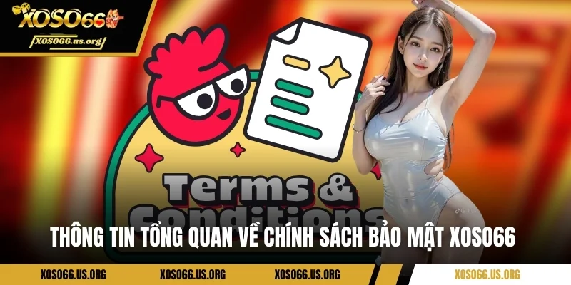Thông tin tổng quan về chính sách bảo mật Xoso66 
