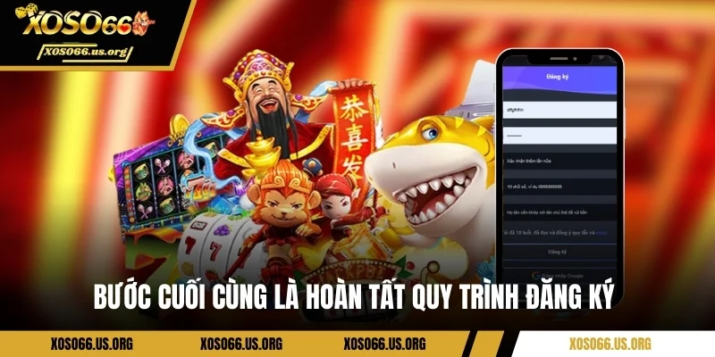 Bước cuối cùng là hoàn thành quy trình đăng ký 