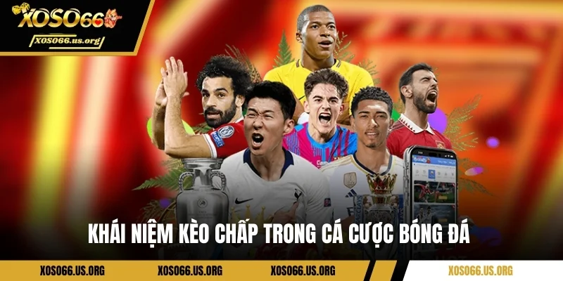 Thông tin về kèo chấp mà bạn cần nắm  