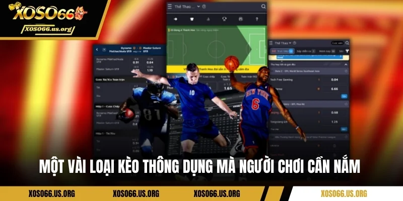 Một vài loại kèo thông dụng mà người chơi cần nắm 