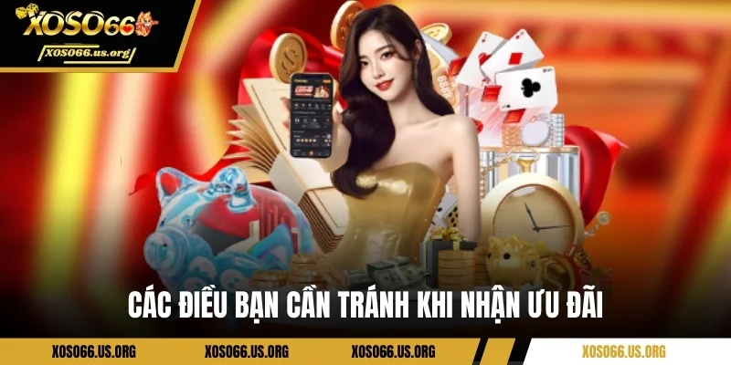 Các điều bạn cần tránh khi nhận ưu đãi