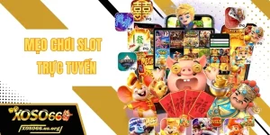 mẹo chơi slot trực tuyến