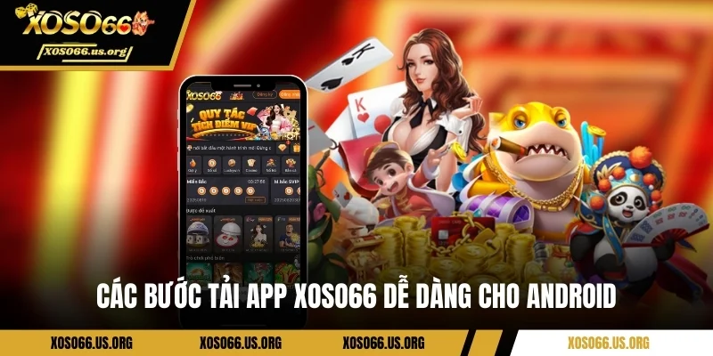 Các bước tải app Xoso66 dễ dàng cho Android
